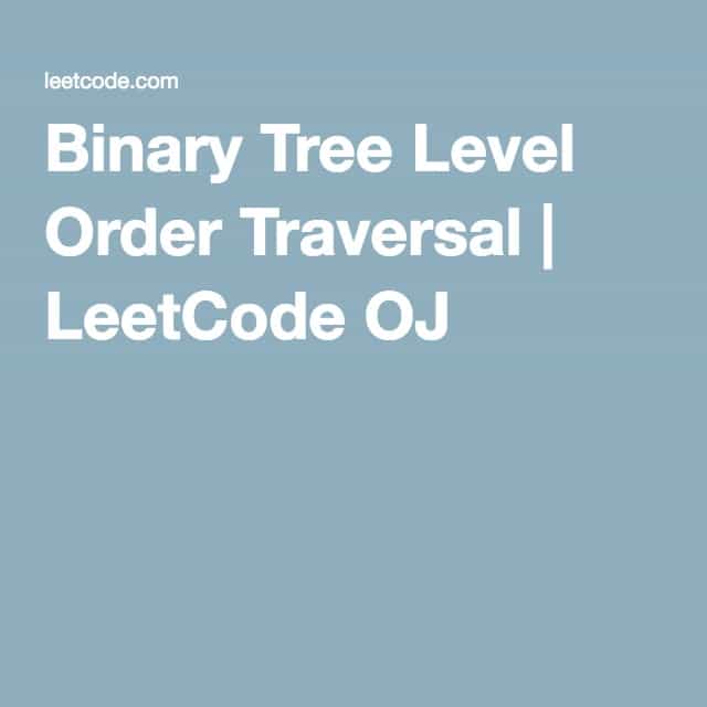 binary tree level order traversal